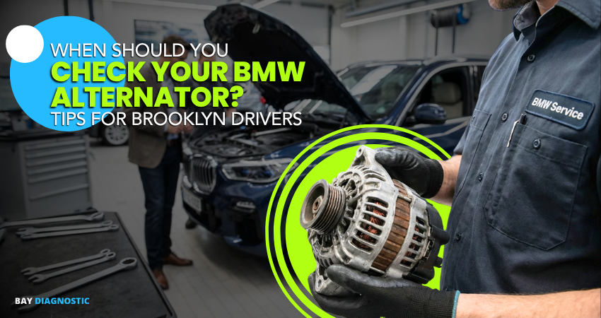 When Should You Check Your BMW Alternator? Tips For Brooklyn Drivers