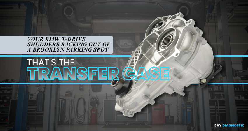 Your BMW xDrive Shudders Backing Out of a Brooklyn Parking Spot — That's the Transfer Case